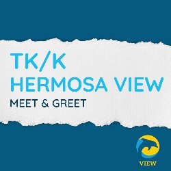 TK/K Hermosa View Meet & Greet